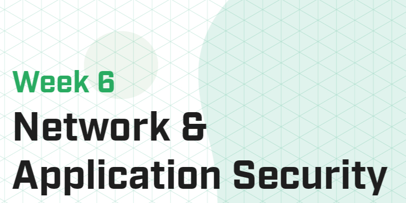 Week 6 - Network & Application Security I